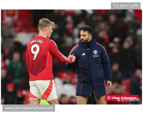 霍伊伦德在那不勒斯崭露头角 曼联与阿莫林的尴尬处境